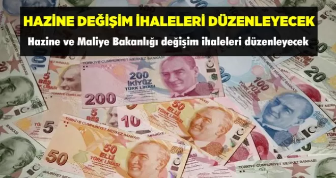 Hazine haftaya değişim ihaleleri düzenleyecek