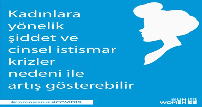 Birleşmiş Milletler Kadın Biriminden uyarı! 