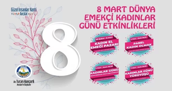 Avcılar Belediyesi 8 Mart’ı özel etkinliklerle kutlayacak
