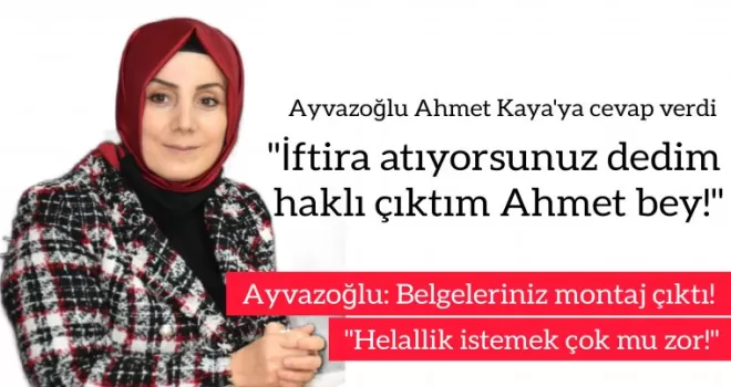 Ayvazoğlu, Kaya'nın belgelerinin montaj çıktığını söyledi 