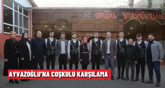Ayvazoğlu’na Coşkulu Karşılama 