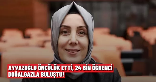Ayvazoğlu öncülük etti, 24 bin öğrenci doğalgazla buluştu!
