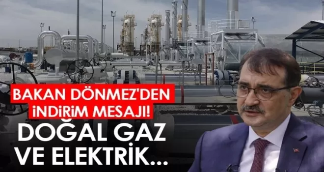 Bakan Dönmez'den Enerji konusunda indirim mesajı! 