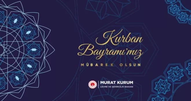 Bakan Kurum: "Bayramımız mübarek olsun"

