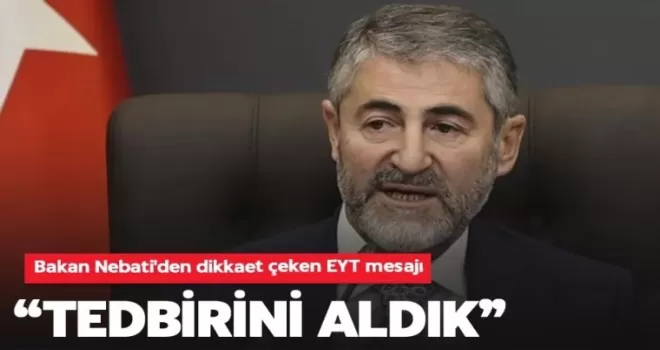 Bakan Nebati'den dikkat çeken EYT mesajı