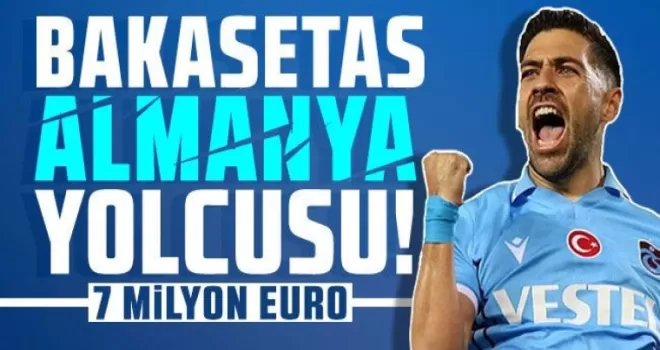 Bakasetas’a Almanya’dan 7 milyon euro!