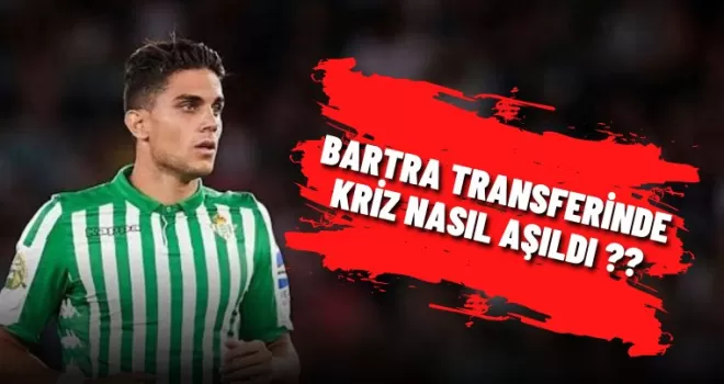 Bartra transferinde kriz nasıl aşıldı?