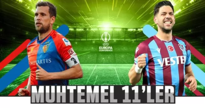 Basel - Trabzonspor maçının muhtemel 11’leri