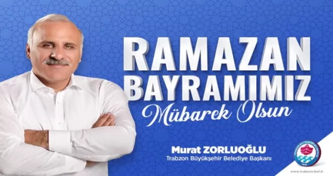 Başkan Zorluoğlu'ndan Ramazan Bayramı mesajı! 