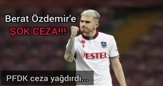 Berat Özdemir'e PFDK'dan şok ceza! 