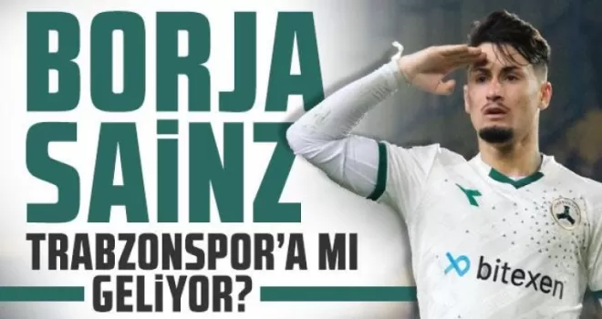 Borja Sainz Trabzonspor’a mı geliyor?