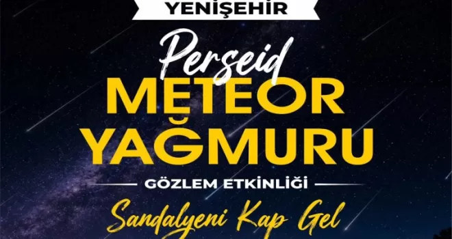 Bursa Yenişehir’de gözler gökyüzüne çevrilecek