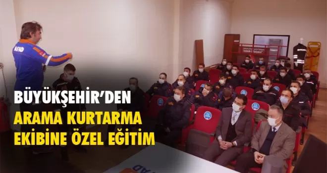 Büyükşehir'den arama kurtarma ekibine özel eğitim