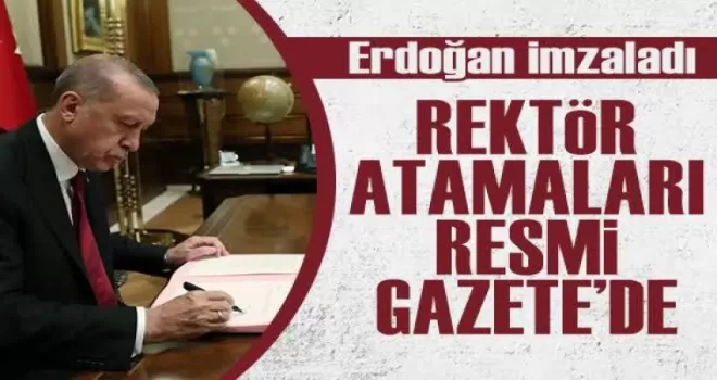 Cumhurbaşkanı Erdoğan 13 üniversiteye rektör atadı!