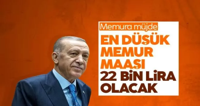 Cumhurbaşkanı Erdoğan’dan müjde: En düşük memur maaşı 22 bin lira olacak