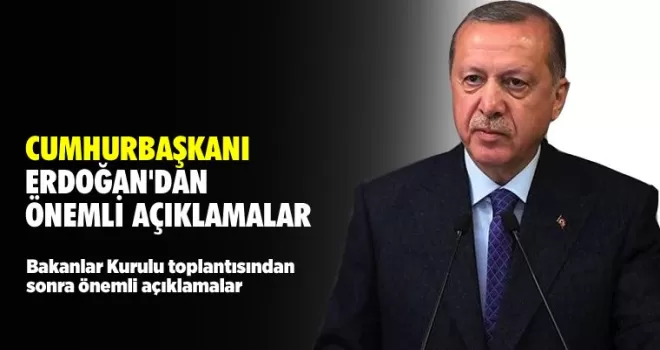 Cumhurbaşkanı Erdoğan yeni tedbirleri açıkladı