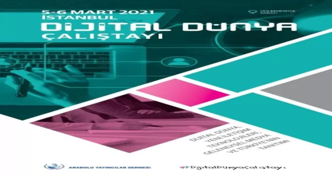 Dijital Dünya Çalıştayı İstanbul’da yapılacak
