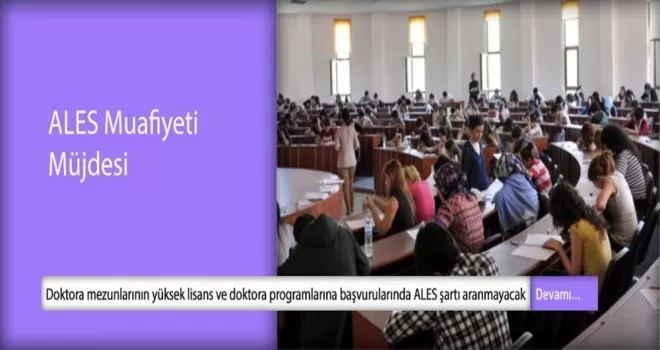 Doktora mezunları artık ALES’ten muaf olacak
