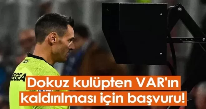 DOKUZ KULÜPTEN VAR KALDIRILSIN ÇAĞRISI!