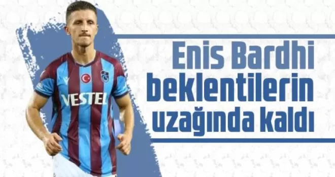 Enis Bardhi beklentilerin uzağında kaldı