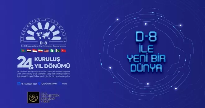 Erbakan Vakfı D-8 zirvesine ev sahipliği yapacak!