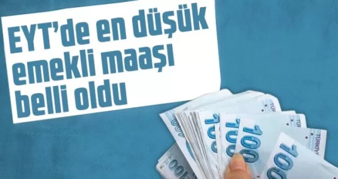 EYT’de en düşük emekli maaşı belli oldu