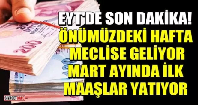 EYT'liler, maaşlarını Mart ayında alacak.