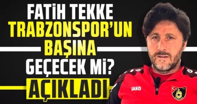 Fatih Tekke’den Flaş Trabzonspor Açıklaması!