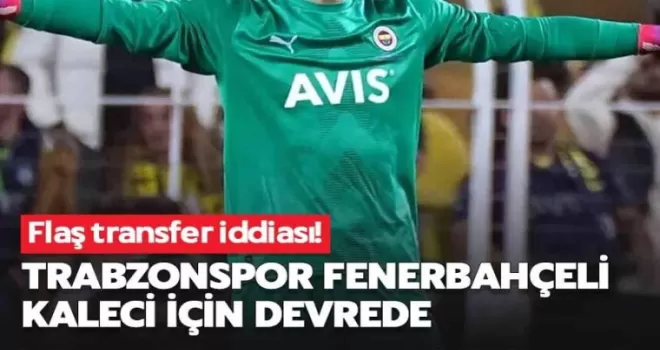 Fenerbahçeli kaleci için flaş Trabzonspor iddiası!