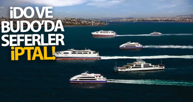 İDO ve BUDO bazı deniz seferlerini iptal etti