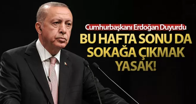 Cumhurbaşkanı Erdoğan: Sokağa çıkma yasağı devam edecek!