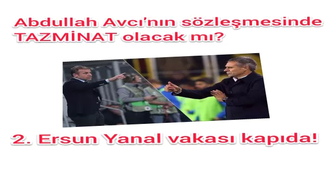 İkinci Ersun yanal vakası olur mu? 