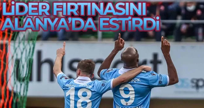 Fırtına Alanya'da sert esti: 4-0 