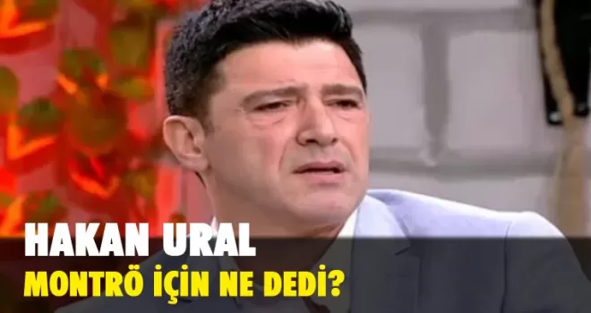 Hakan Ural Montrö için ne dedi? 