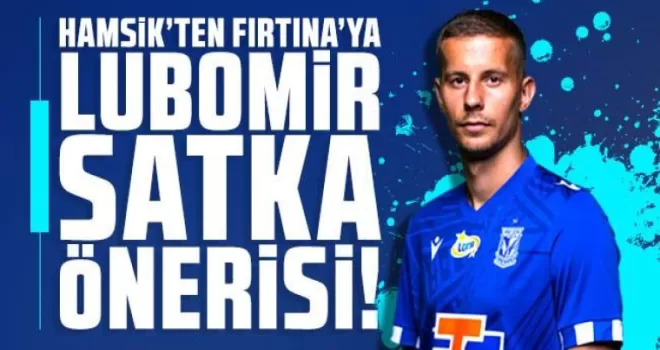 Hamsik’ten Fırtına’ya Lubomir Satka önerisi!