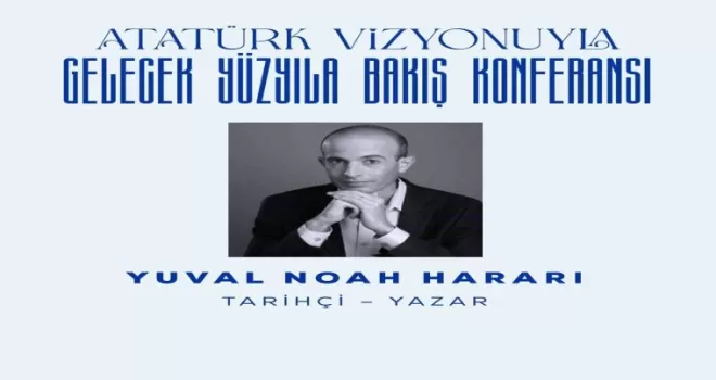 Harari, İş Bankası’nın Atatürk Konferansı için Türkiye’ye geliyor
