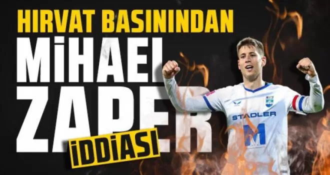 Hırvat basınından Mihael Zaper iddiası! 