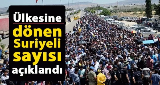 İçişleri Bakanlığı Ülkesine Dönen Suriyelilerin Sayısını Açıkladı!