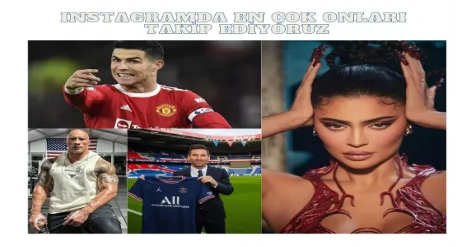 Instagram'ın en ünlüleri belli oldu! 