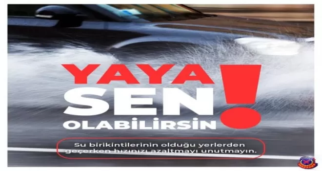 Jandarmadan sürücülere "yağışlı günlerde yayaları ıslatmayın" uyarısı
