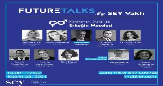 Kadın sorunları Future Talks’ta ele alınacak
