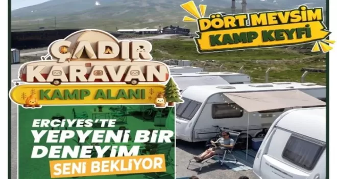 Kayseri Erciyes’te Çadır Karavan Kamp Alanı doğaseverleri bekliyor
