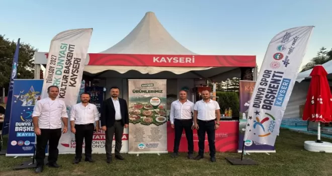 Kayseri potansiyeli Adana Lezzet Festivali’nde tanıtıyor