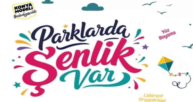 Konya parklarında şenlik var