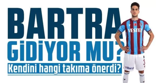 Marc Bartra Trabzonspor’dan gidiyor mu? Kendini hangi takıma önerdi?