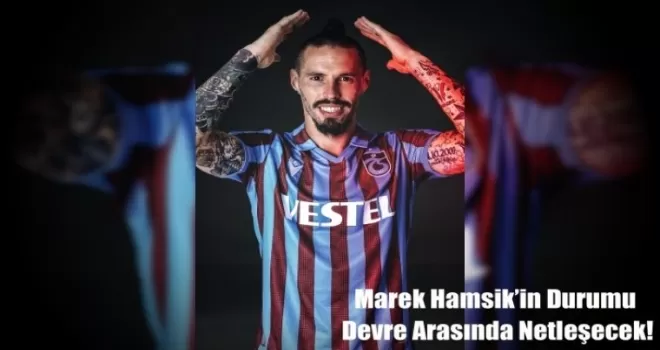 Marek Hamsik’in Durumu devre Arasında Netleşecek!