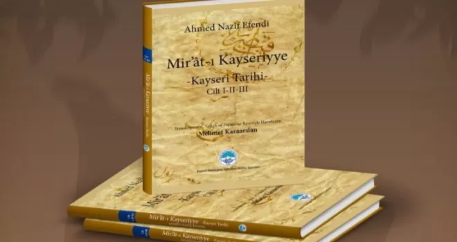“Mir’ât-ı Kayseriyye” görücüye çıktı