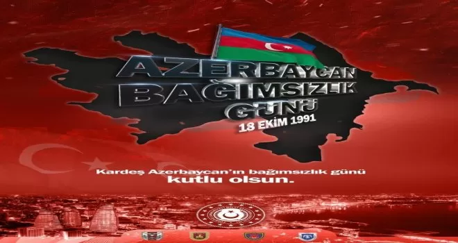 MSB’den Azerbaycan Bağımsızlık Günü paylaşımı
