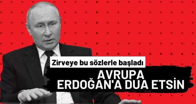 Putin’den Türkiye’ye Övgü dolu sözler!