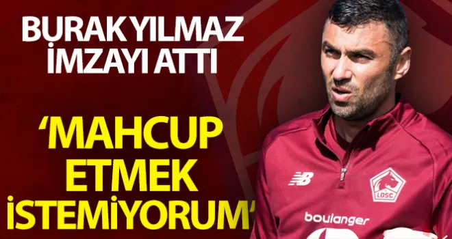 Burak Yılmaz Lille transferi hakkında konuştu!